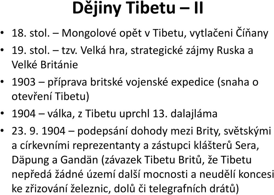 válka, z Tibetu uprchl 13. dalajláma 23. 9.