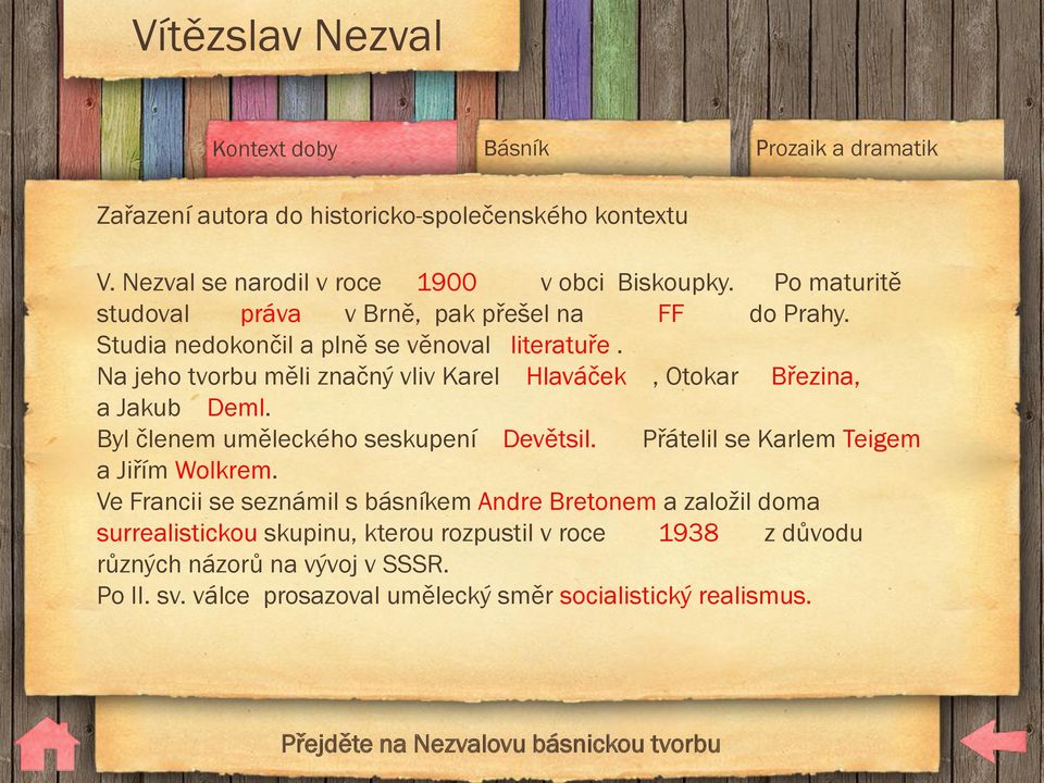 Na jeho tvorbu měli značný vliv Karel Hlaváček, Otokar Březina, a Jakub Deml. Byl členem uměleckého seskupení Devětsil.