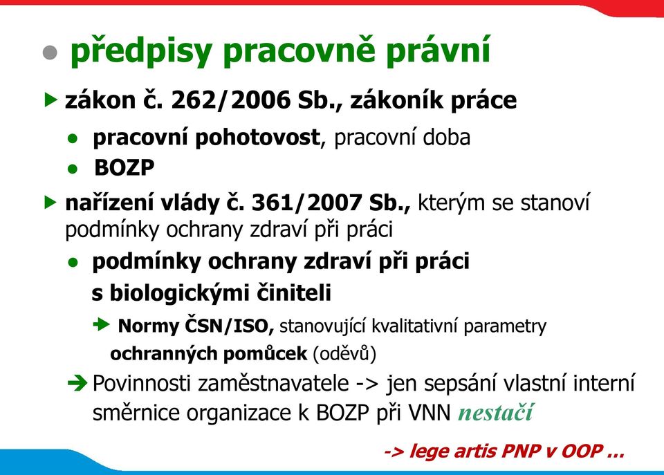 , kterým se stanoví podmínky ochrany zdraví při práci podmínky ochrany zdraví při práci s biologickými