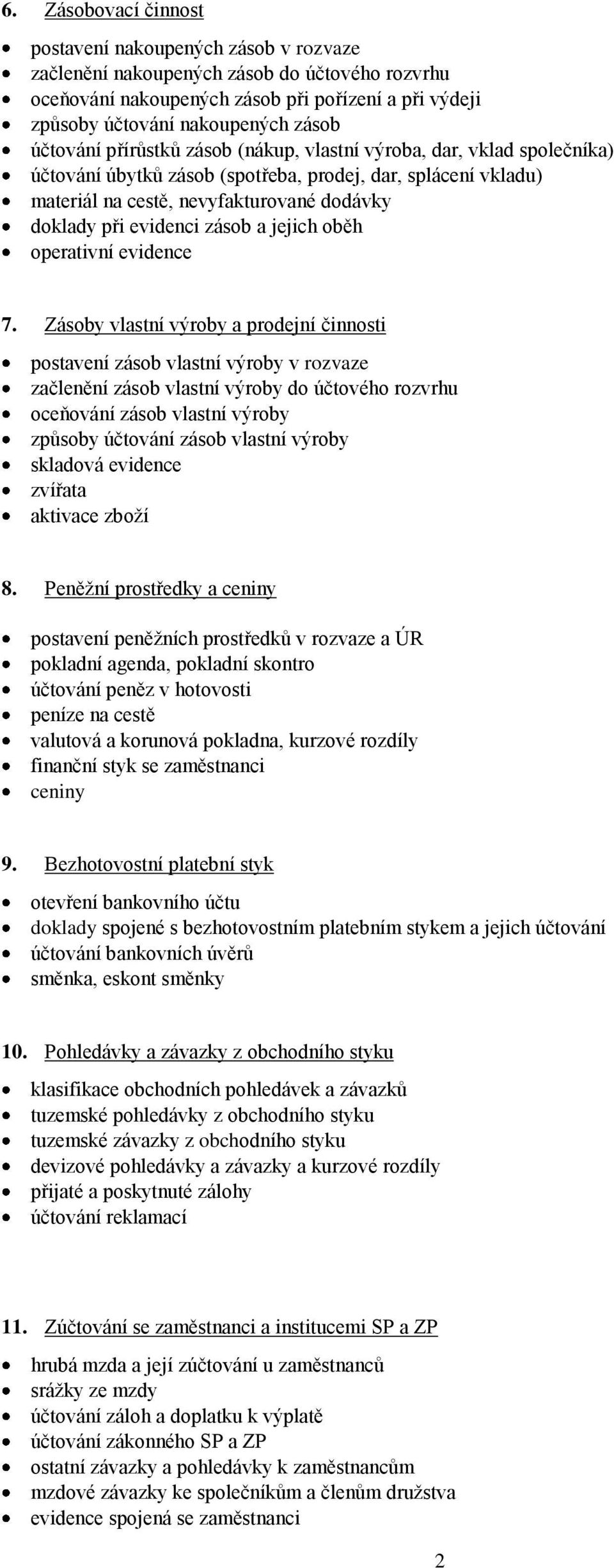 zásob a jejich oběh operativní evidence 7.