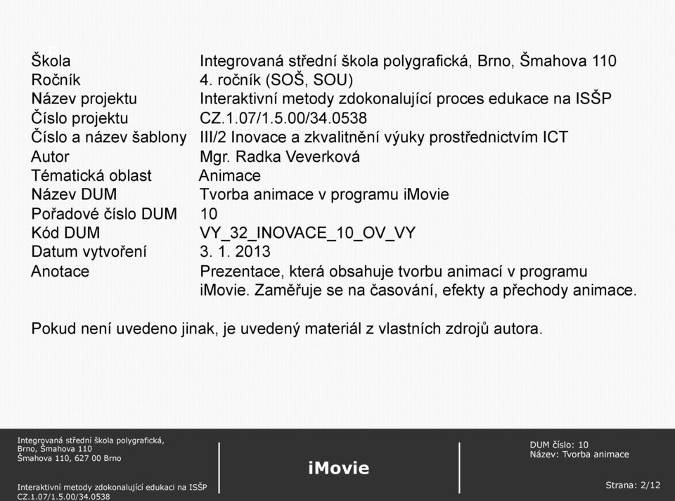 a zkvalitnění výuky prostřednictvím ICT Autor Mgr.