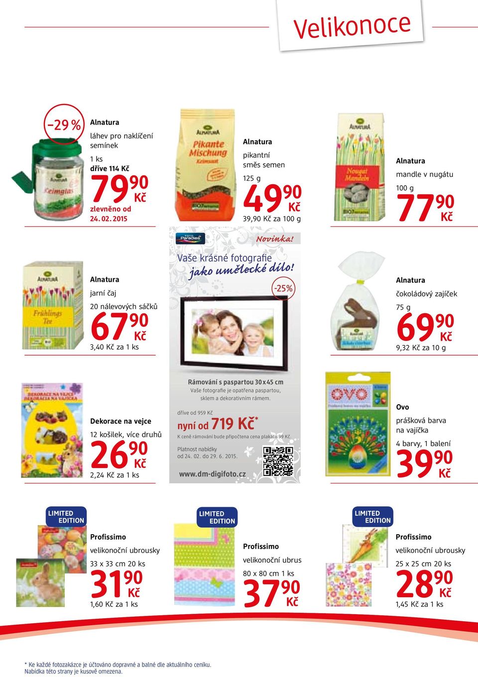 Alnatura Alnatura -25% jarní čaj 67 čokoládový zajíček 69 20 nálevových sáčků 75 g 3,40 za 9,32 za 10 g Rámování s paspartou 30 x 45 cm Vaše fotografie je opatřena paspartou, sklem a dekorativním