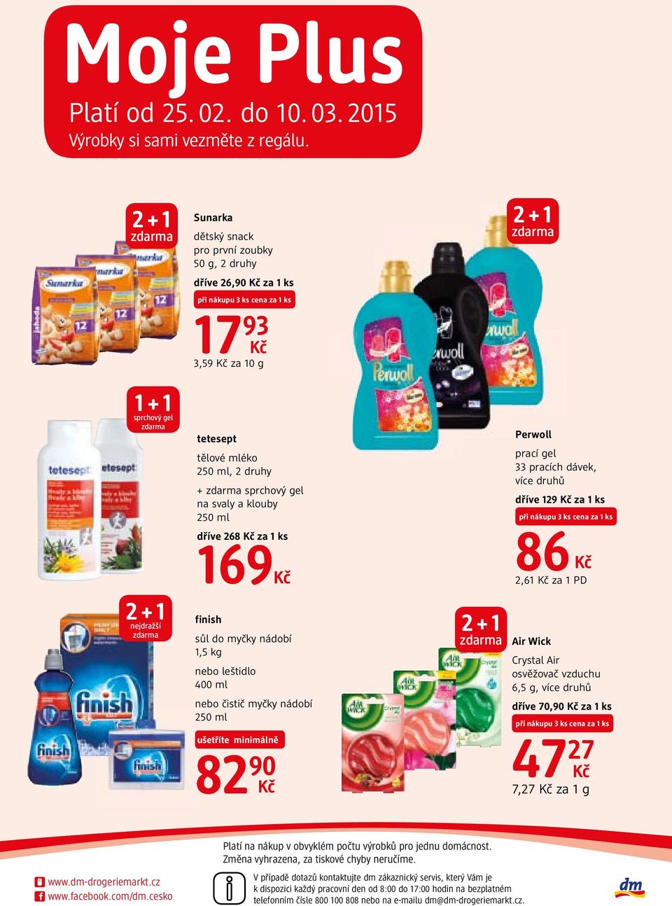 gel na svaly a klouby 250 ml dříve 268 za 169 finish sůl do myčky nádobí 1,5 kg nebo leštidlo 400 ml nebo čistič myčky nádobí 250 ml ušetříte minimálně 82 2 + 1 2 + 1 Perwoll prací gel 33 pracích
