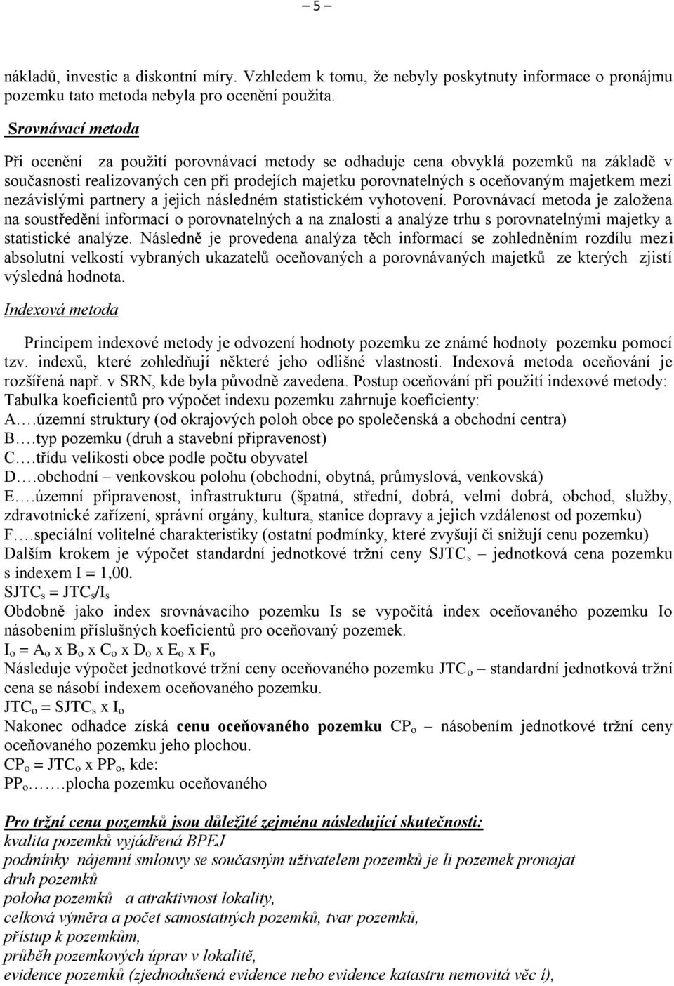 nezvislými partnery a jejich nsledném statistickém vyhotoven.
