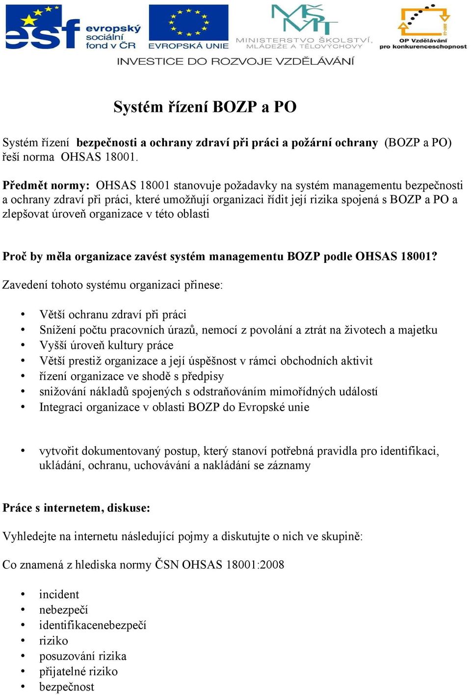 organizace v této oblasti Proč by měla organizace zavést systém managementu BOZP podle OHSAS 18001?