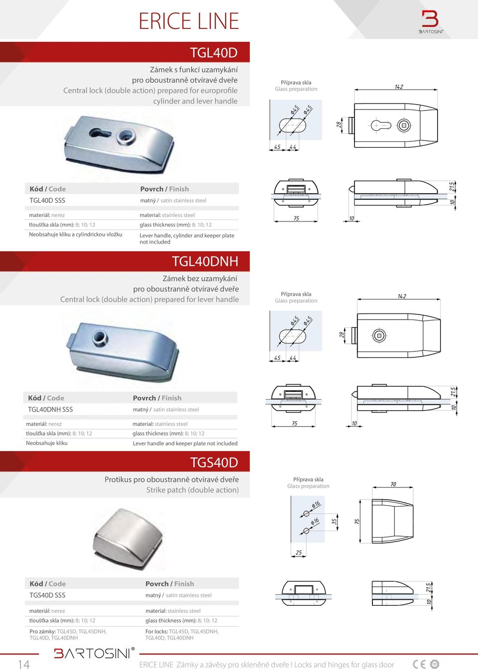 otvíravé dveře Central lock (double action) prepared for lever handle 142 45 44 TGL40DNH SSS 21.