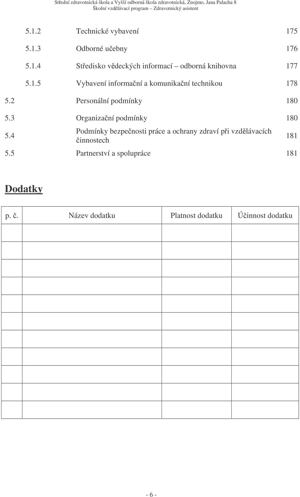 3 Organizaní podmínky 180 5.