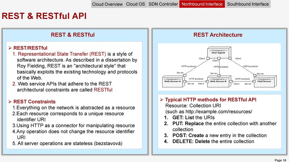 As described in a dissertation by Roy Fielding, REST is an "architectural style" that basically exploits the existing technology and protocols of the Web. 2.