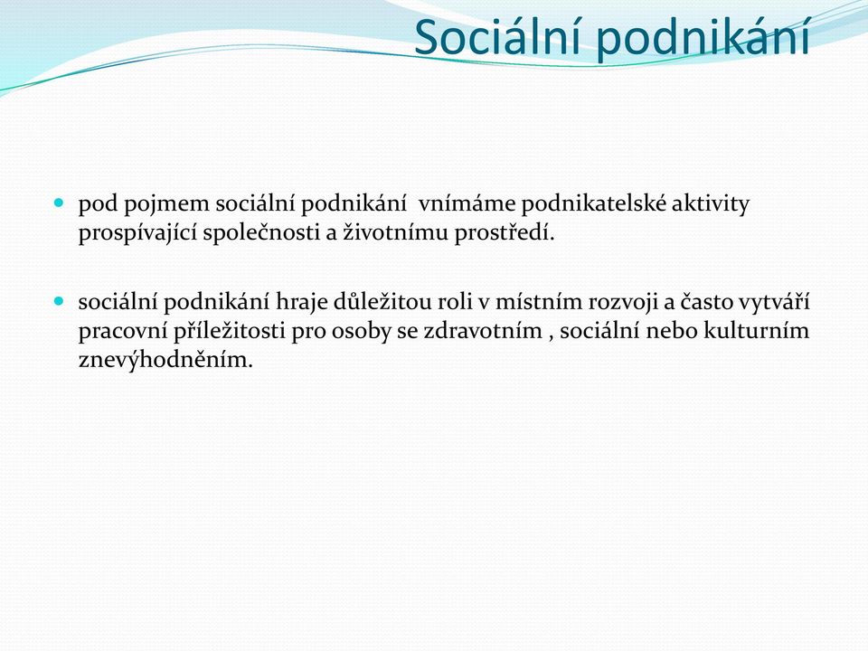 sociální podnikání hraje důležitou roli v místním rozvoji a často