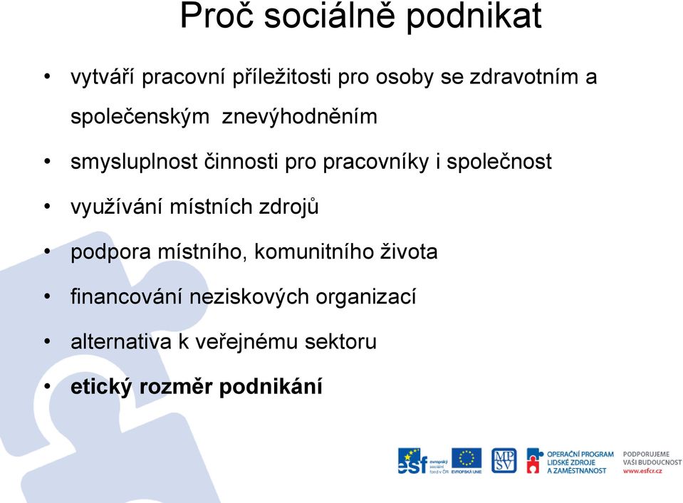 společnost využívání místních zdrojů podpora místního, komunitního života