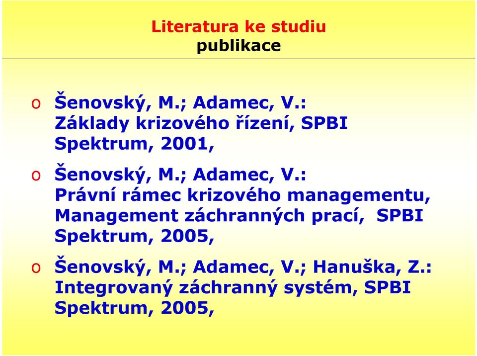 : Právní rámec krizového managementu, Management záchranných prací, SPBI