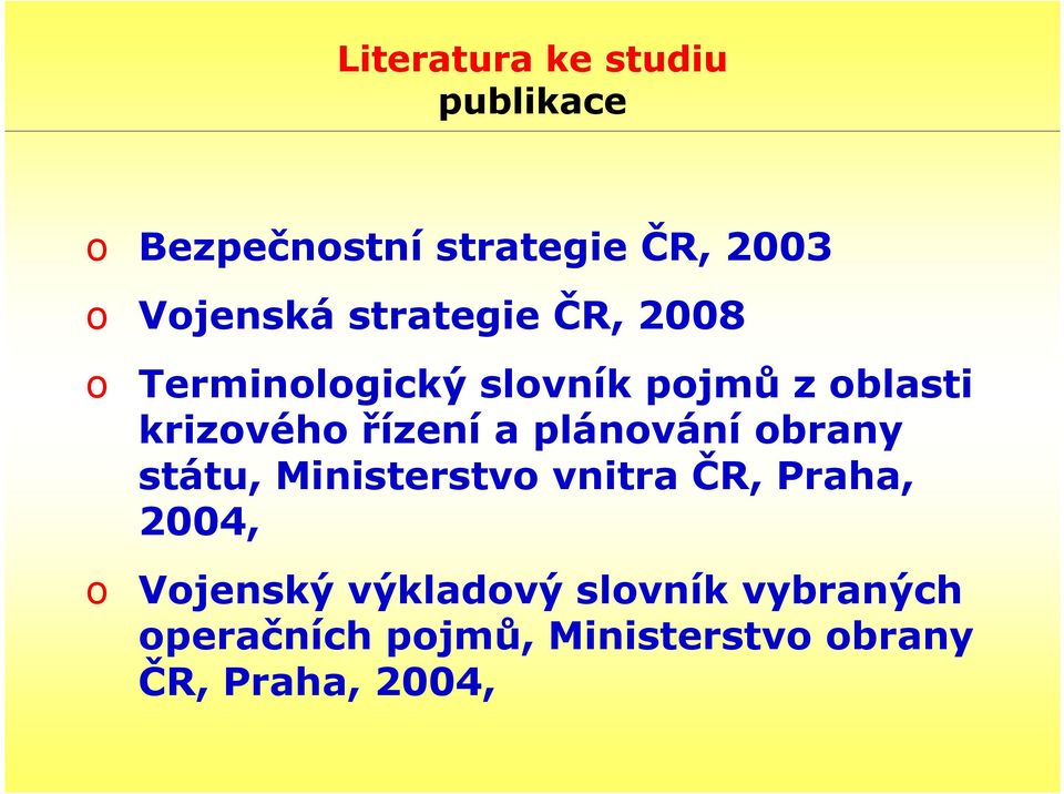 a plánování obrany státu, Ministerstvo vnitra ČR, Praha, 2004, o Vojenský