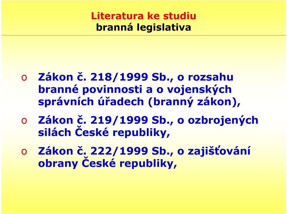 (branný zákon), o Zákon č. 219/1999 Sb.