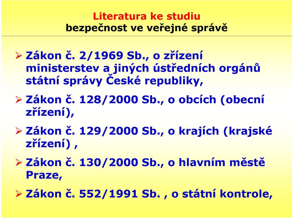 Zákon č. 128/2000 Sb., o obcích (obecní zřízení), Zákon č. 129/2000 Sb.