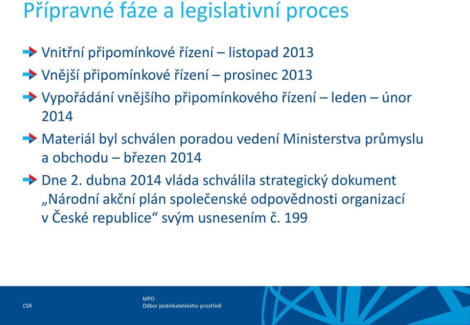 poradou vedení Ministerstva průmyslu a obchodu březen 2014 Dne 2.