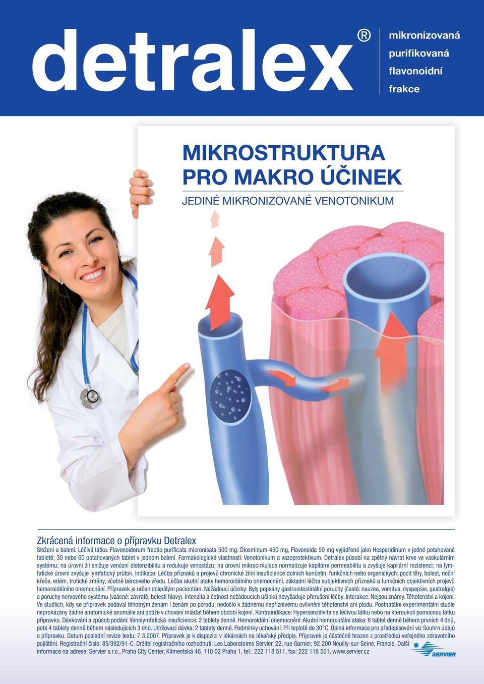 Farmakologické vlastnosti: Venotonikum a vazoprotektivum.