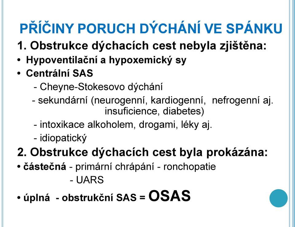 Cheyne-Stokesovo dýchání - sekundární (neurogenní, kardiogenní, nefrogenní aj.