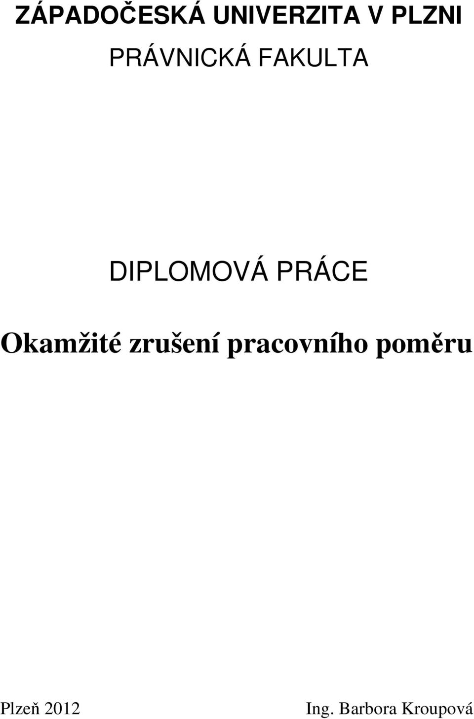 PRÁCE Okamžité zrušení