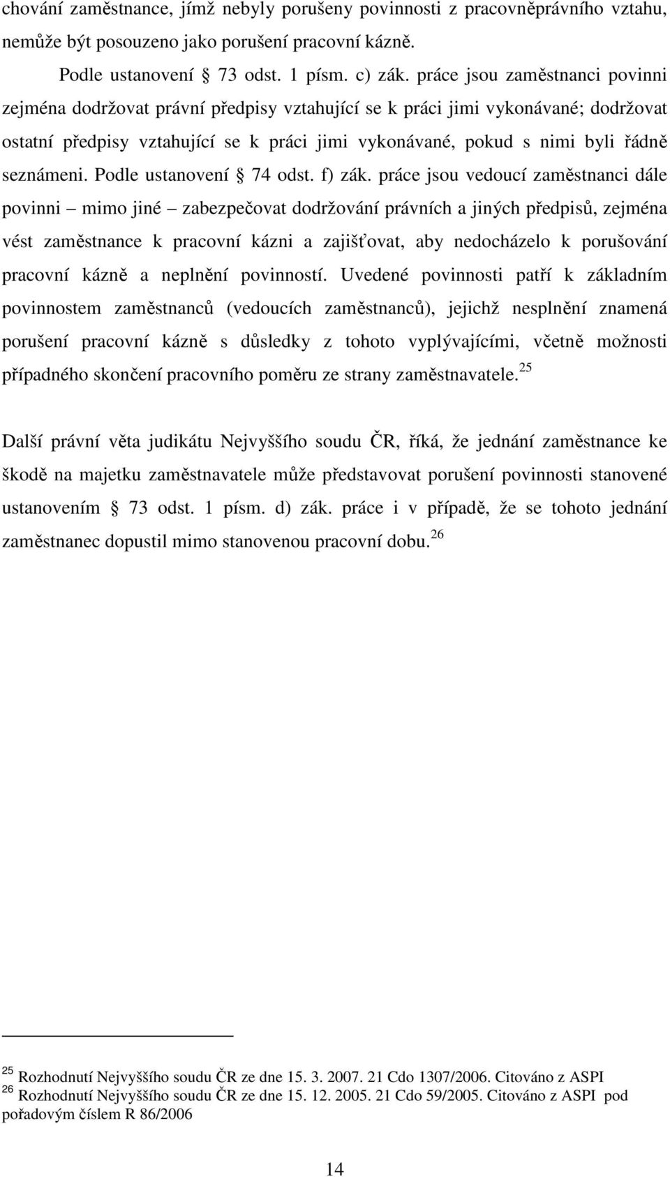 seznámeni. Podle ustanovení 74 odst. f) zák.