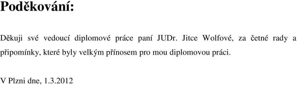 Jitce Wolfové, za četné rady a připomínky,