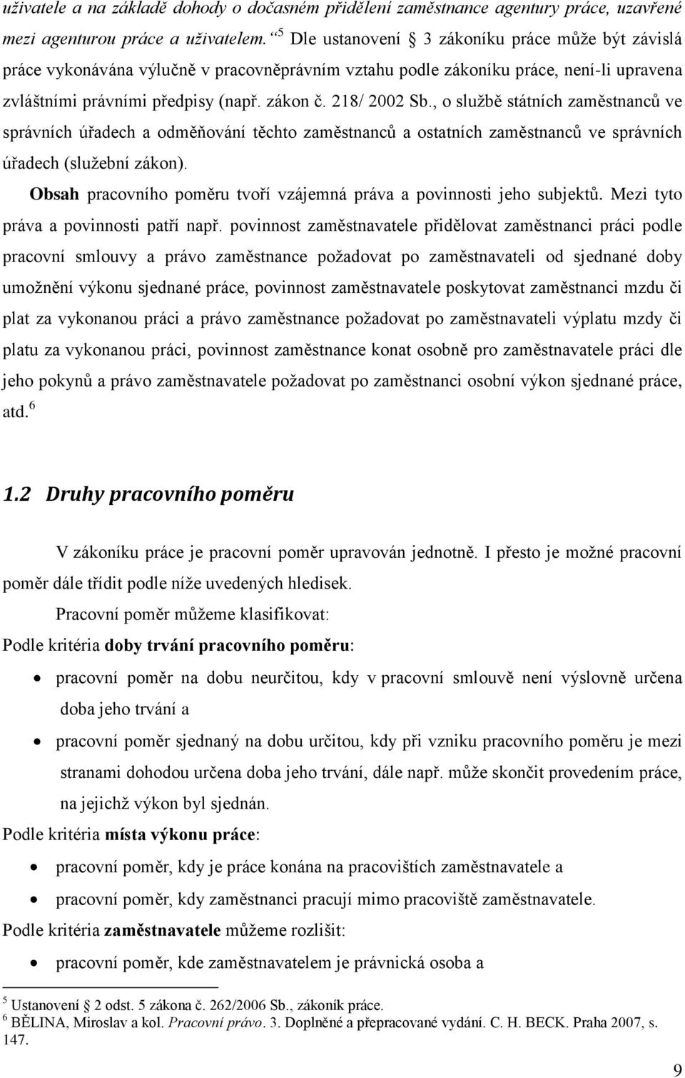 , o službě státních zaměstnanců ve správních úřadech a odměňování těchto zaměstnanců a ostatních zaměstnanců ve správních úřadech (služební zákon).
