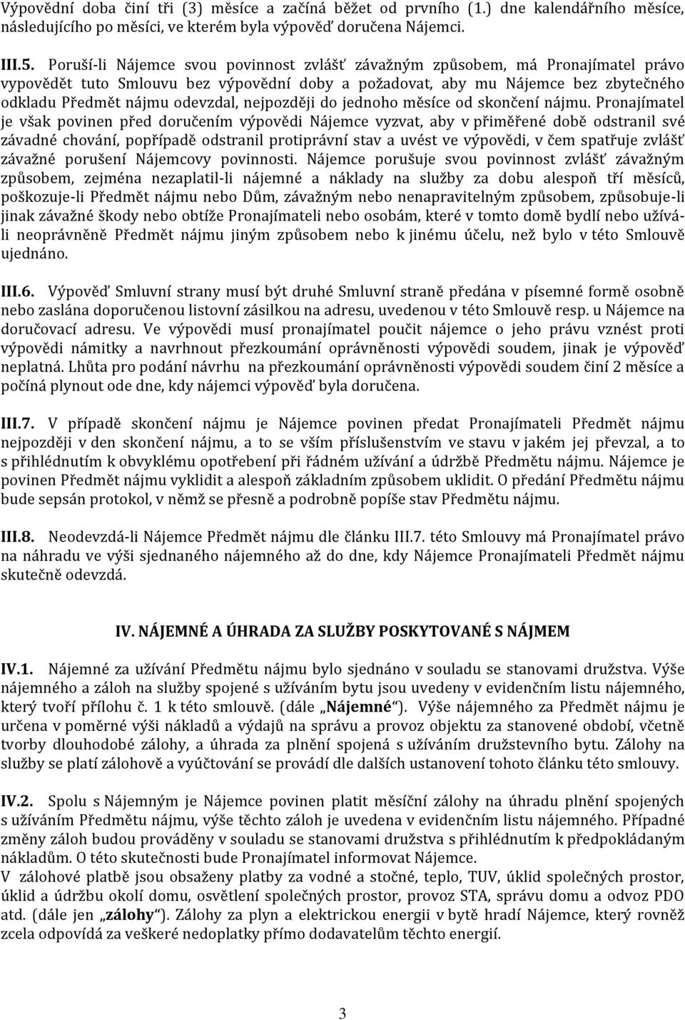 nejpozději do jednoho měsíce od skončení nájmu.