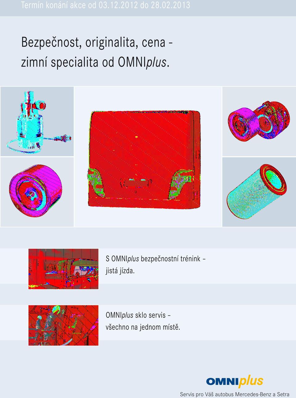 OMNIplus. S OMNIplus bezpečnostní trénink jistá jízda.