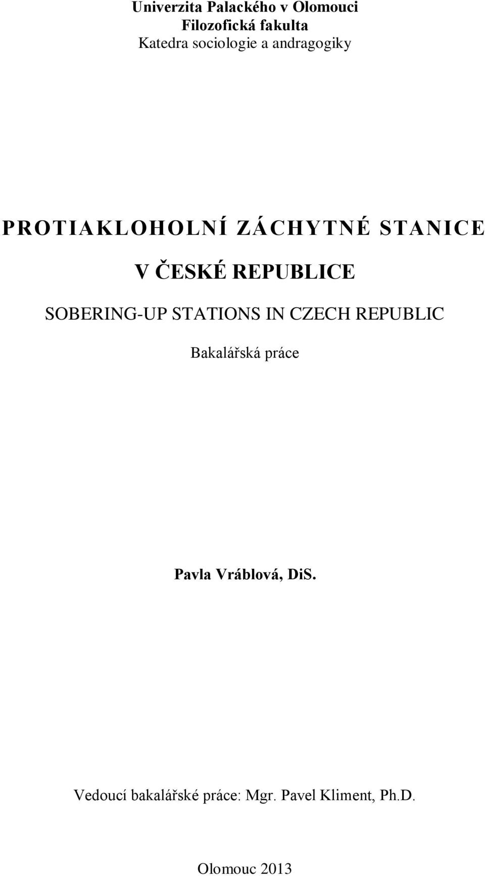 REPUBLICE SOBERING-UP STATIONS IN CZECH REPUBLIC Bakalářská práce