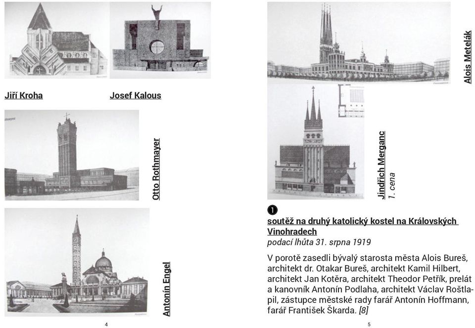 lhůta 31. srpna 1919 V porotě zasedli bývalý starosta města Alois Bureš, architekt dr.