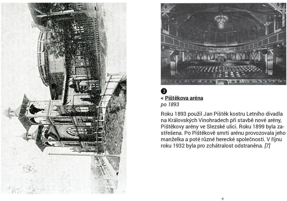 Roku 1899 byla zastřešena.