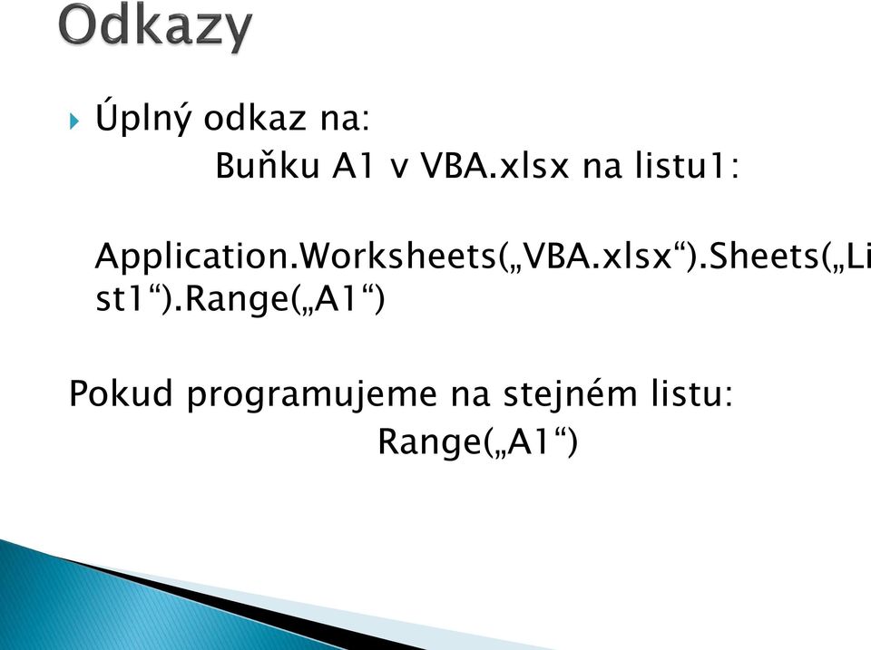 Worksheets( VBA.xlsx ).Sheets( Li st1 ).