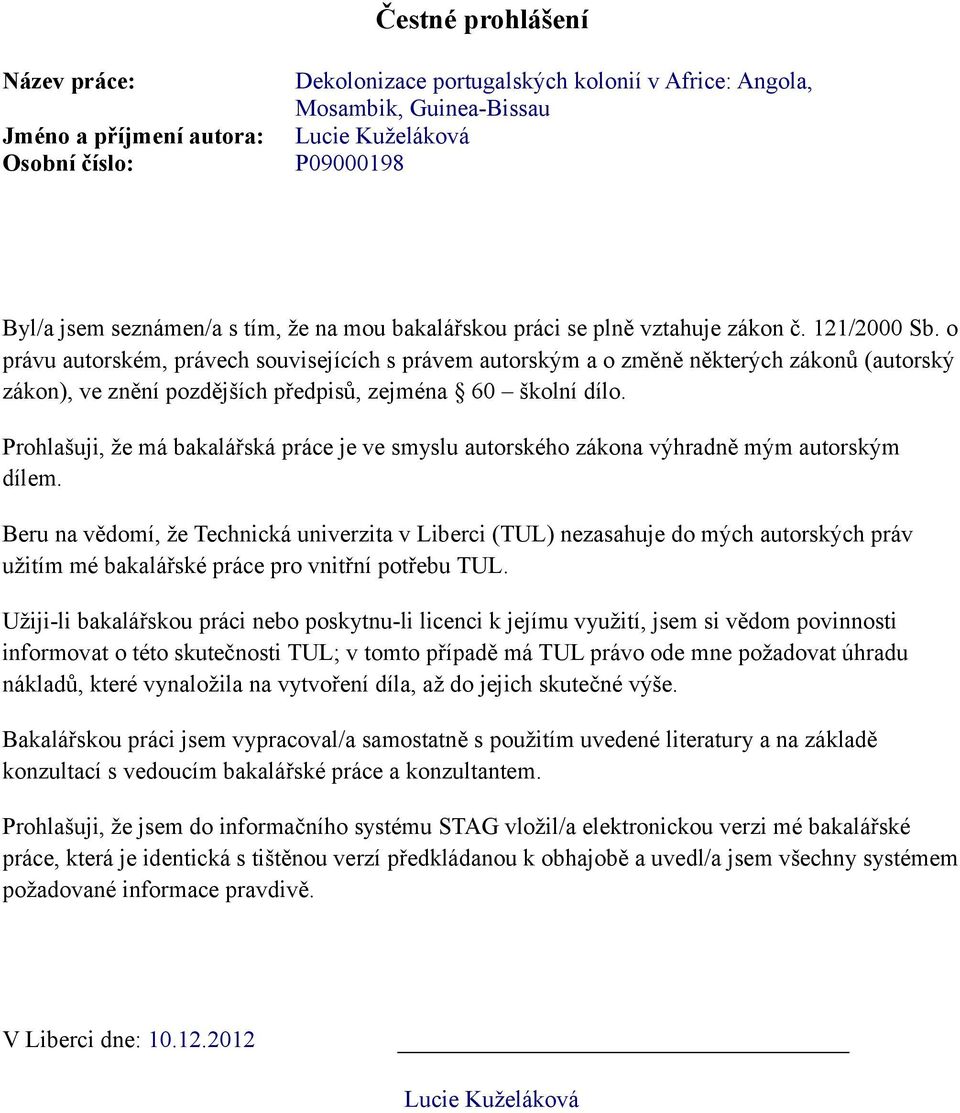 o právu autorském, právech souvisejících s právem autorským a o změně některých zákonů (autorský zákon), ve znění pozdějších předpisů, zejména 60 školní dílo.