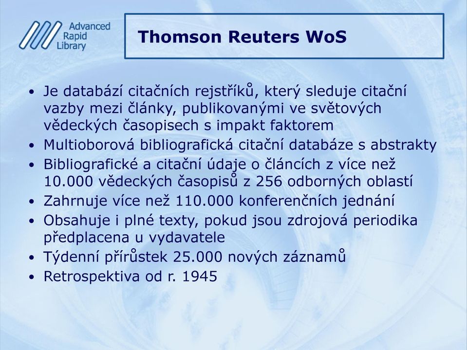 o článcích z více než 10.000 vědeckých časopisů z 256 odborných oblastí Zahrnuje více než 110.