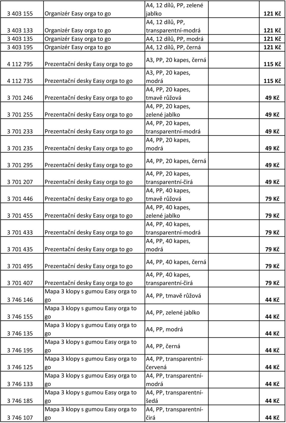 orga to go 3 701 255 Prezentační desky Easy orga to go 3 701 233 Prezentační desky Easy orga to go 3 701 235 Prezentační desky Easy orga to go 3 701 295 Prezentační desky Easy orga to go 3 701 207