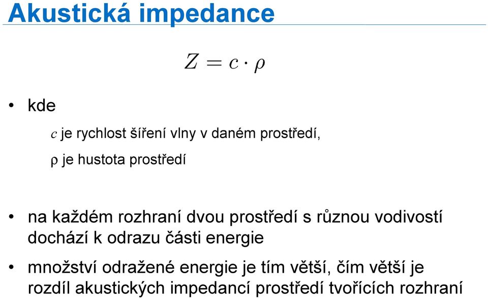 vodivostí dochází k odrazu části energie množství odražené energie je