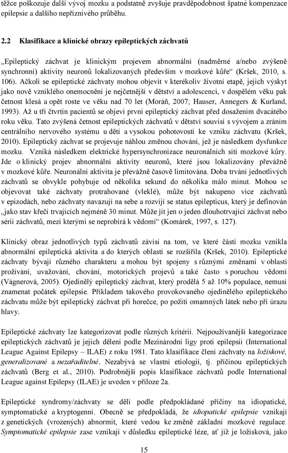 kůře (Kršek, 2010, s. 106).