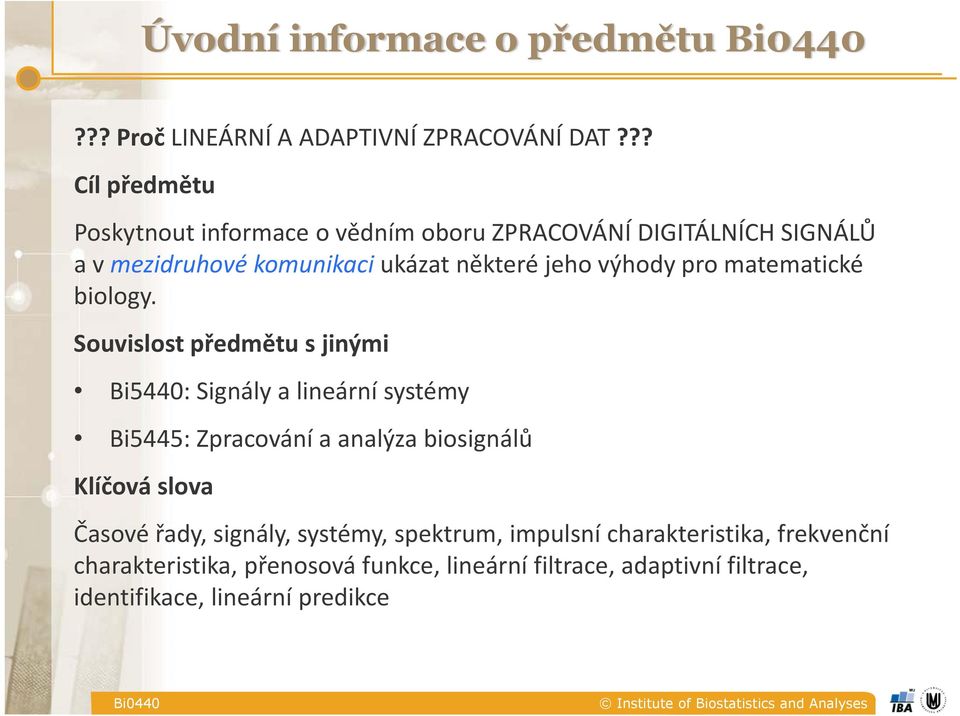 výhody pro matematické biology.