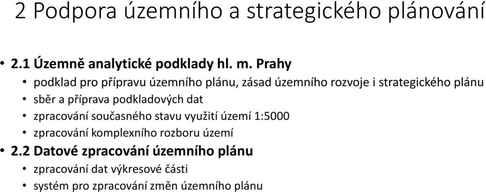 příprava podkladových dat zpracování současného stavu využití území 1:5000 zpracování komplexního