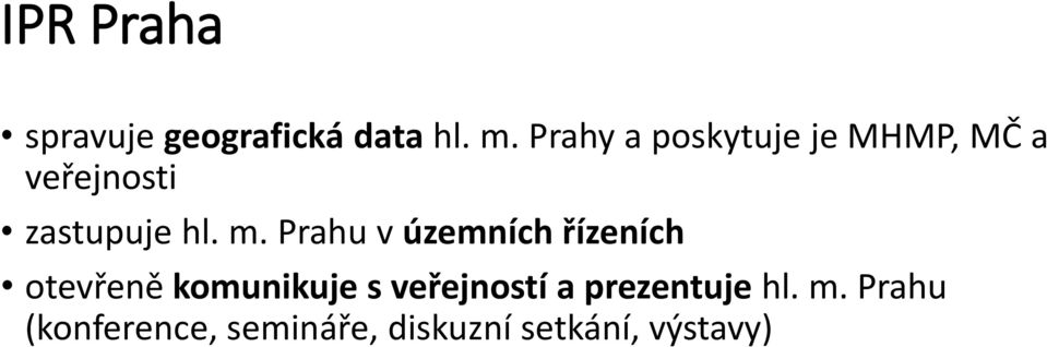 Prahu v územních řízeních otevřeně komunikuje s veřejností