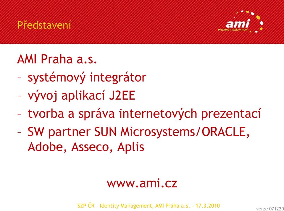 systémový integrátor vývoj aplikací J2EE