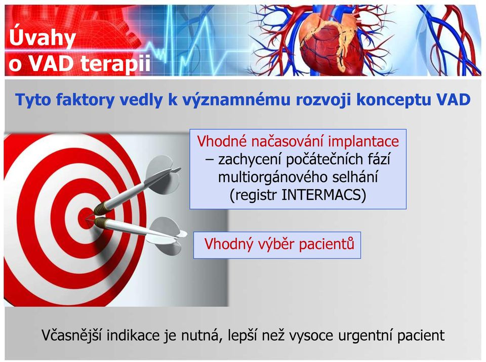 fází multiorgánového selhání (registr INTERMACS) Vhodný výběr