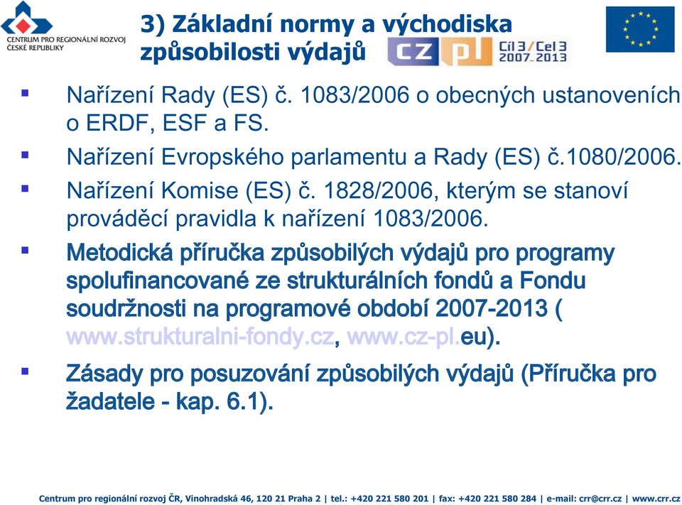 1828/2006, kterým se stanoví prováděcí pravidla k nařízení 1083/2006.