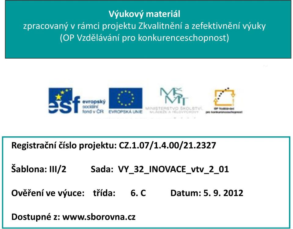 projektu: CZ.1.07/1.4.00/21.