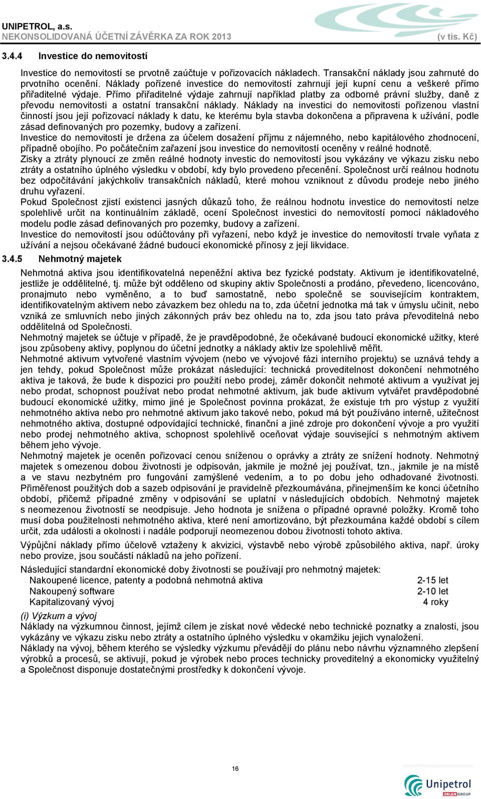 Přímo přiřaditelné výdaje zahrnují například platby za odborné právní služby, daně z převodu nemovitosti a ostatní transakční náklady.