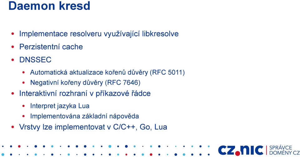 kořeny důvěry (RFC 7646) Interaktivní rozhraní v příkazové řádce Interpret