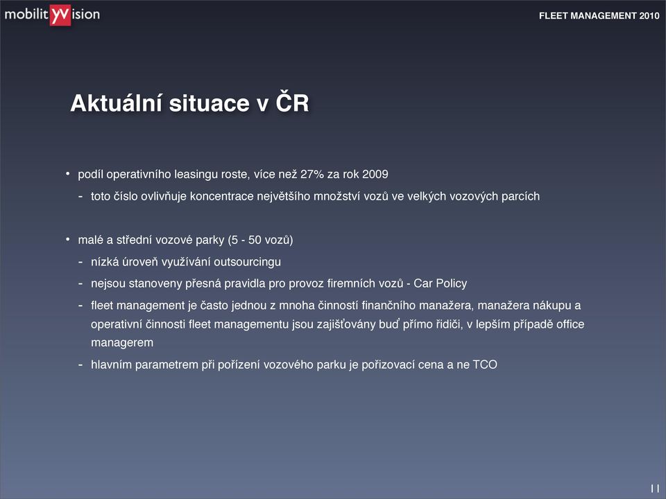 firemních vozů - Car Policy - fleet management je často jednou z mnoha činností finančního manažera, manažera nákupu a operativní činnosti fleet