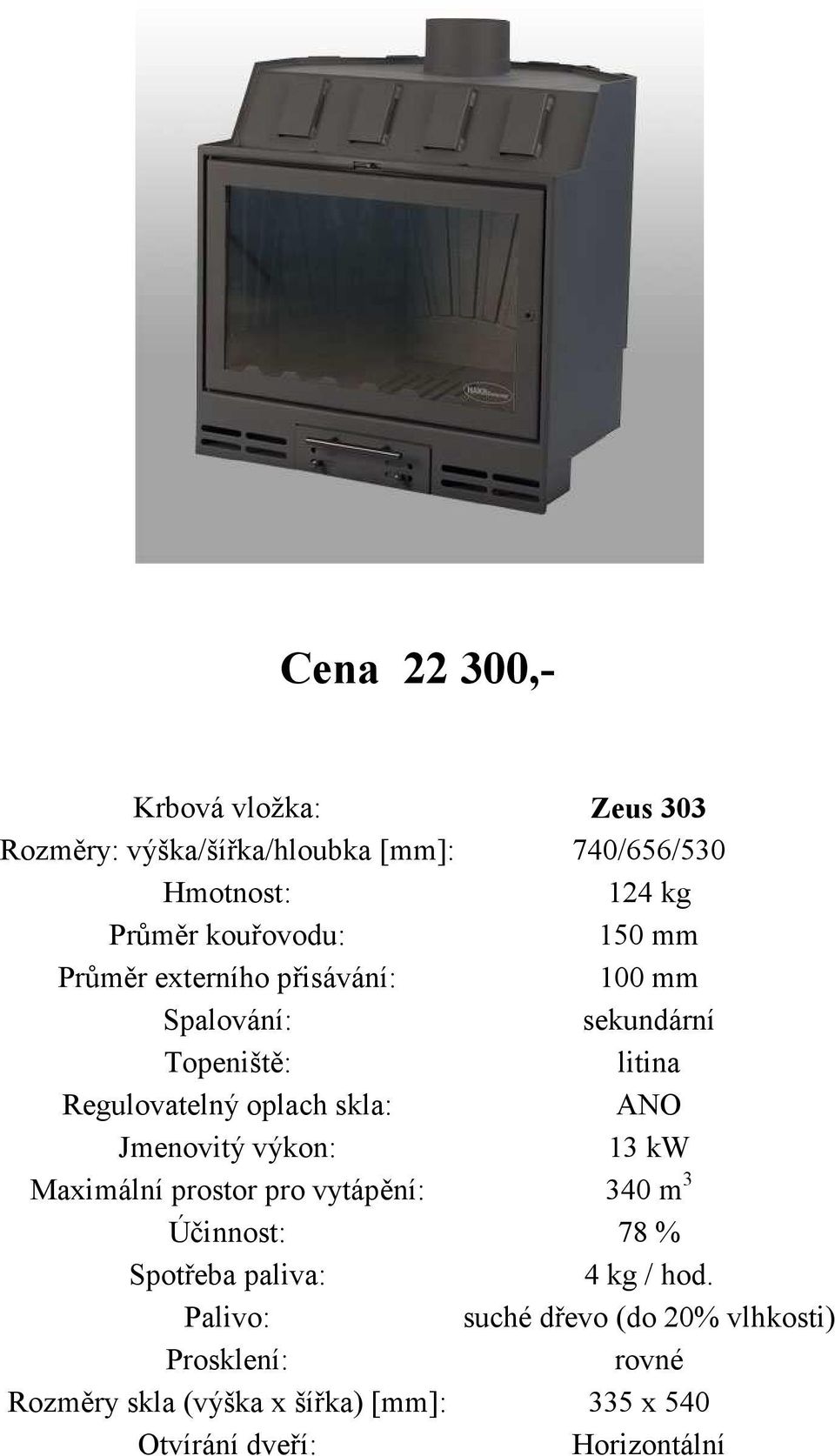 740/656/530 124 kg litina 13 kw Maximální prostor pro