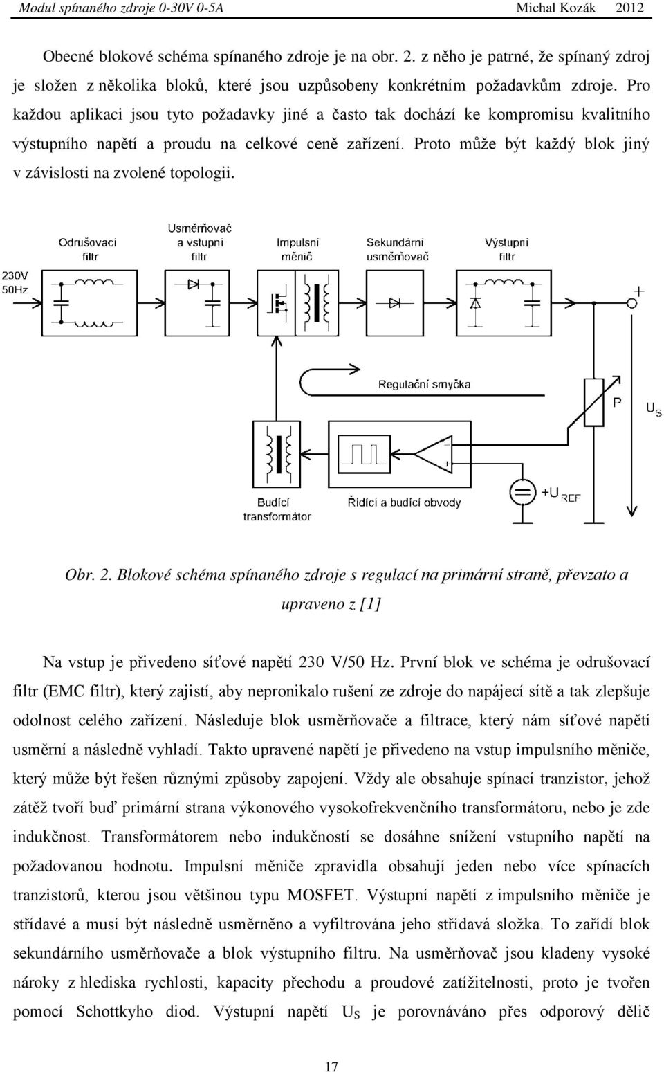 Proto může být každý blok jiný v závislosti na zvolené topologii. Obr. 2.