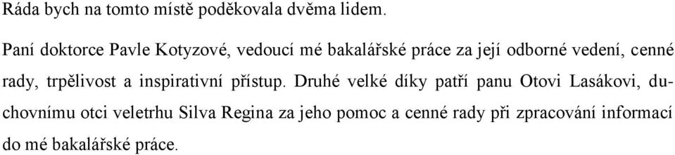 cenné rady, trpělivost a inspirativní přístup.