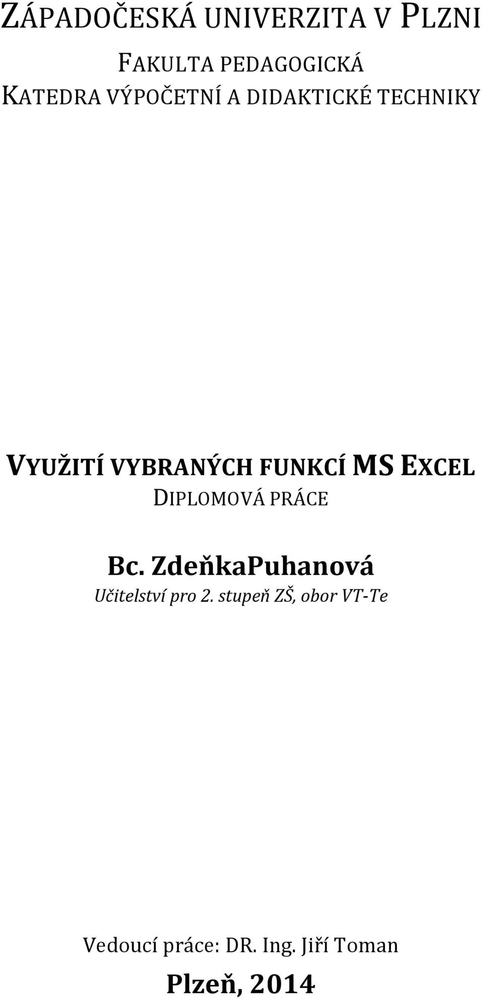 EXCEL DIPLOMOVÁ PRÁCE Bc. ZdeňkaPuhanová Učitelství pro 2.